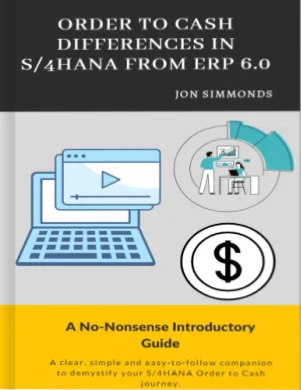The No Nonsense Introductory Guide to Order to Cash Changes in S/4HANA From ECC6.0